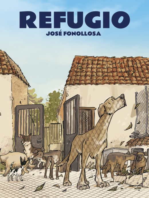 Portada del cómic REFUGIO de Jose Fonollosa sobre protectoras de animales